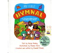 My First Hymnal: Seventy-Five Favorite Bible Songs and What They Mean