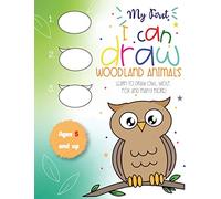 My First I can draw Woodland Animals Lear to draw owl, wolf, fox and many more! Ages 5 and up: Fun for boys and girls, PreK, Kindergarten