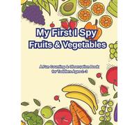 My First I Spy Fruits & Vegetables: A Toddler Counting and Observation Book for Ages 1-3 | Fun Learning with Fruits and Vegetables (I Spy Early Learning Series)