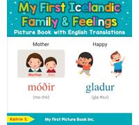 My First Icelandic Family & Feelings Picture Book with English Translations (Teach & Learn Basic Icelandic words for Children)