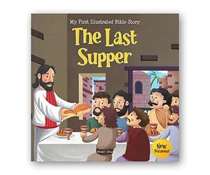 My First Illustrated Bible Story: The last supper (My First Bible Stories)