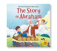 My First Illustrated Bible Story: The Story of Abraham (My First Bible Stories)