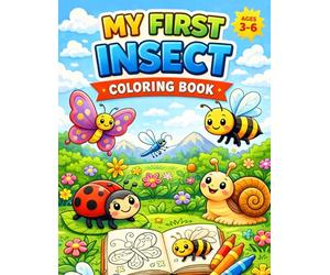 My First Insect Coloring book: Fun and Easy Bug Coloring Pages for Kids Ages 3-6 | Cute Insects to Color, Learn, and Enjoy Includes age range + core keywords (bug coloring, insects, kids).