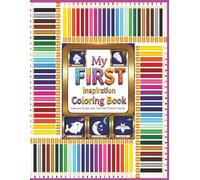 My First Inspiration Coloring Book: 50 Big, Cute, and Simple Multi-Scene Coloring Adventures with Names