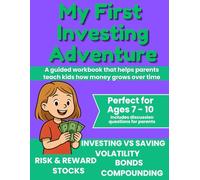 My First Investing Adventure: A guided workbook that helps parents teach kids how money grows over time