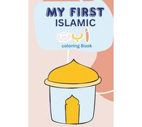 My First Islamic ABC coloring Book: Learn Islamic Alphabets in fun & colorful way.