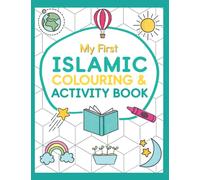 My First Islamic Activity Book: Learn about Islam with colouring and activity pages for young Muslim kids