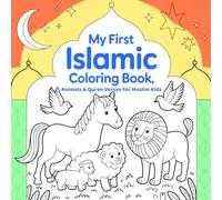 My First Islamic Coloring Book, Animals & Quran Verses for Muslim Kids: A Fun and Educational Activity for Ages 4-8 with Simple Allah’s Messages, Cute Animals, and Short Surah Verses
