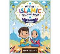 My First Islamic Coloring Book: Coloring book For Muslim Kids Ages 4-8 Learn Duas, Hadith & Good Habits - Bilingual Arabic-English Educational Islamic book ages 4-8