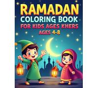 My First Islamic Coloring Book for kids: Ramadan Coloring Pages, Islamic Art, Mosques & Fun Learning Activities