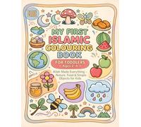 My First Islamic Colouring Book: For Toddlers Ages 2-4: Large Bold Outlines of Allah's Creation, Nature and Everyday Objects | Face-Free Islamic Gift for Muslim Kids, Eid and Preschool Learning