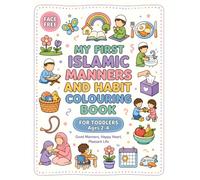 My First Islamic Manners and Habit Colouring Book: A Face-Free Sunnah-Inspired Activity Book for Toddlers and Kids Ages 2-4 | 30 Daily Manners with Thick Outlines and Simple Habits