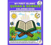 My First Islamic Qur’an and Science Coloring Book: Learn About Allah’s Creation Through Fun Science and Coloring for Kids Ages 3-5 (My First Islamic Coloring Book Series)