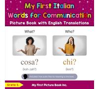 My First Italian Words for Communication Picture Book with English Translations (Teach & Learn Basic Italian words for Children)