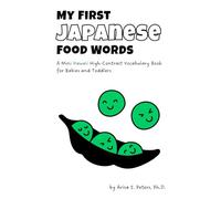 My First Japanese Food Words: A Mini Kawaii (Cute) High-Contrast Vocabulary Book for Babies and Toddlers (ages 0-3) (High Contrast Wonders Series)