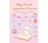 My First Japanese Stories: Simple Tales for Cute Language Learners