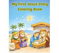 My First Jesus Story Coloring Book: From Birth to Resurrection - 40 Bible Stories to Color