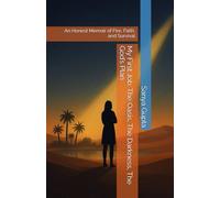 My First Job: The Oasis, The Darkness, The God’s Plan: An Honest Memoir of Fire, Faith, and Survival (The Unfriendly Push)
