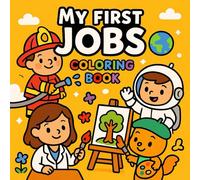 My First Jobs Coloring Book: A Fun and Inspiring Coloring Book for Kids