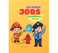 My First Jobs Coloring Book for Kids Ages 5-7: Big and Simple Occupations Coloring Pages for Kids Ages 5-7 (My First Coloring Book Series)