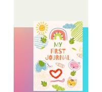 My First Journal - A Creative Keepsake for Little Dreamers