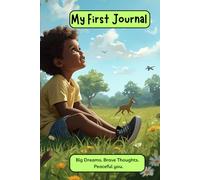 My First Journal: Big Dream. Brave Thoughts. Beautiful You.