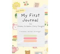 My First Journal Book: A Fun Guided Journal: Goals, Coloring, Writing for Creative Girls Ages 8+