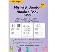My First Jumbo Number Book (1-100): Preschool Number Activity Book for Ages 3+ | Learn to Write Numbers & Spellings 1-100 with Dotted Tracing | ... Workbook | Perfect Gift for Early Learners