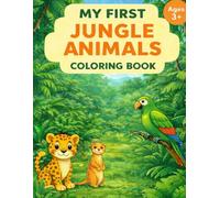 My First Jungle Animals Coloring book: 25 Fun and Easy Coloring Pages Featuring Tigers, Monkeys, Sloths, Coati, Kinkajou, and Other Jungle