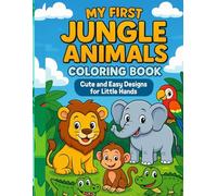 My First Jungle Animals Coloring Book: Cute and easy designs for little hands (Color & Learn: Animal Adventures)
