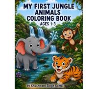 My First Jungle Animals Coloring Book: Cute & Easy Coloring Pages for Toddlers Ages 1-3 | Big Simple Designs | Single-Sided Pages to Prevent Bleed-Through