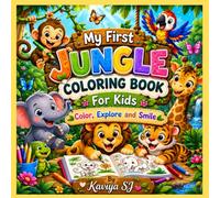 My First Jungle Coloring Book For Kids: Color, Explore and Smile