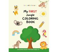 My First Jungle Coloring Book: Fun and Easy Jungle Animals For Kids Ages 3-5