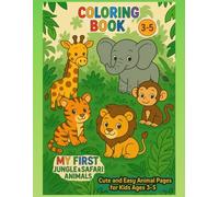 My First Jungle & Safari Animals Coloring Book: Cute and Easy Animal Pages for Kids Ages 3-5: Easy jungle animals for toddlers and preschoolers • Big simple shapes • 34 fun coloring pages