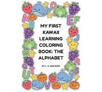My First Kawaii Learning Coloring Book: The Alphabet: A Fun Educational Activity Book for Toddlers & Kids Ages 1-4 | Easy Bold Lines for Little Hands