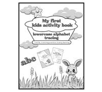 My First Kids Activity Book - Lowercase Alphabet Tracing: Lowercase Letters a-z Handwriting Practice Workbook for Kids Ages 3-6