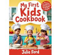 My First Kids Cookbook for Ages 6-12 | Easy & Fun Recipes for Beginner Chefs