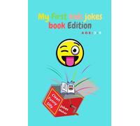 My first kids jokes book edition 3-6: illustrated silly jokes for silly kids under 10 ,easy to understand with funny illustrated images ,best first joke book for your young children