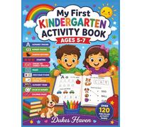 My First Kindergarten Activity Book Ages 5-7: Tracing, Counting, Spelling, Mazes, Color by Number & Early Learning Fun! (Happy Little Learners)