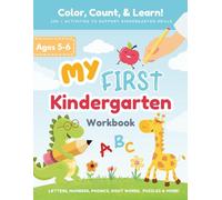 My First Kindergarten Workbook: 100 + Activities for Kids Ages 5-6 to Support Kindergarten Skills Including Letters, Numbers, Phonics, Sight Words, Puzzles and More | Strengthen Early Learning Skills