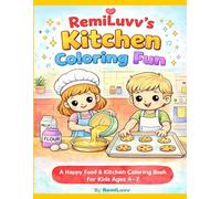 My First Kitchen Coloring Book: Fun Foods, Friendly Tools, and Easy Kitchen Fun for Kids (RemiLuvv Kids Cook & Color)