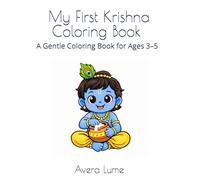 My First Krishna Coloring Book screen free activity book toddlers: A Gentle Coloring Book for Ages 3-5 screen free activity book toddlers