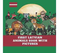 My First Latvian Animals Book With Pictures: 25 Animals For Children And Toddlers 8.5x8.5 in (Latvian Book Series)