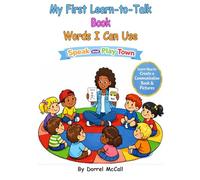 My First Learn-to-Talk Book: Words I Can Use: by Speak and Play Town : Book 1