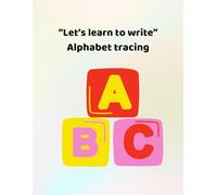 My first "learn to write" Alphabet tracing book for kids ages 3-6: Making learning fun