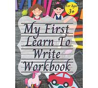 My First Learn to Write Workbook: Activity Book for Preschoolers and Kids Ages 3,4,5,6 Years Old, Fun Children's Activity Coloring Books for Toddlers ... Success,Abc learning for toddlers 3-6 year