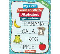 My first learn to write workbook alphabet: Uppercase letters practice for kids full color age 3 -5 (My first learning workbooks)