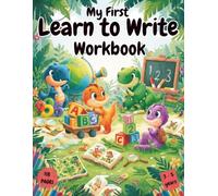 My First Learn to Write Workbook: Dinosaur Activity Book for Preschoolers - Practice Pen Control, Line Tracing, ABC Alphabet Handwriting, Numbers ... and Educational Games for Toddlers Ages 3-5