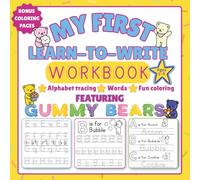 My First Learn-to-Write Workbook Featuring Gummy Bears: Alphabet Tracing, Simple Words, and Bonus Coloring Pages for Kids Ages 3-6: A Fun and ... Pages for Preschool and Kindergarten Kids