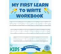 My First Learn to Write Workbook: Fun Alphabet, Numbers & Word Tracing for Kids Ages 2-6, Learn Writing